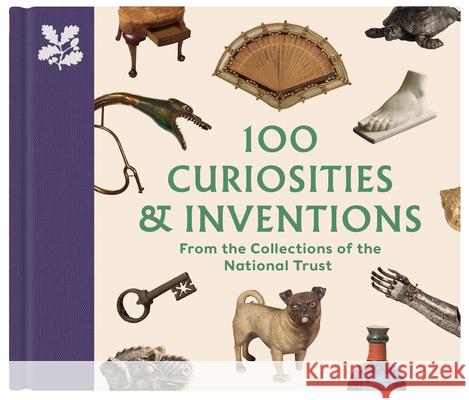 100 Curiosities & Inventions from the Collections of the National Trust Katie Knowles 9780707804620 National Trust - książka