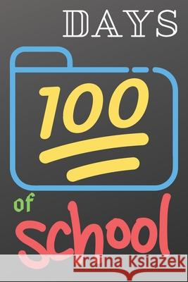 100 day of school: happy days of school Creativity Author 9781661134013 Independently Published - książka