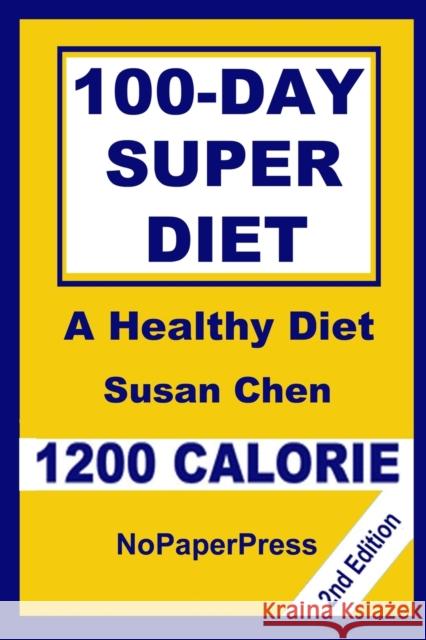 100-Day Super Diet - 1200 Calorie Gail Johnson, Susan Chen 9781073382095 Independently Published - książka