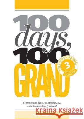 100 Days, 100 Grand: Part 3 - Find your market Chris Worth 9781912795116 Redpump Ltd - książka