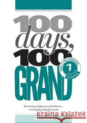 100 Days, 100 Grand: Part 7 - The Campaign Chris Worth 9781912795154 Redpump Ltd - książka