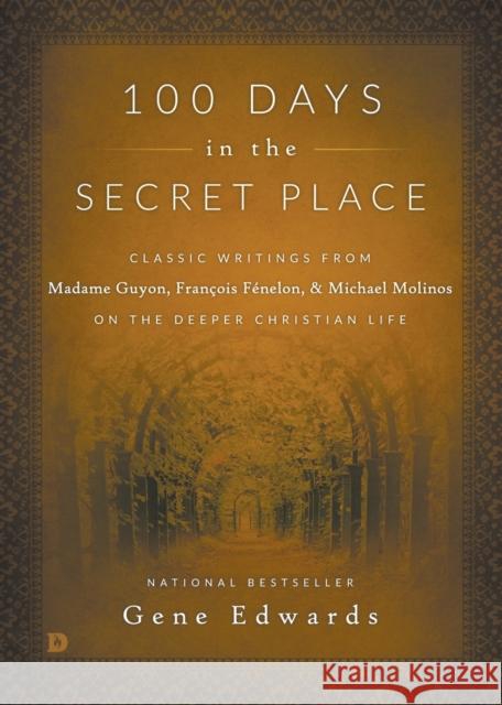 100 Days in the Secret Place Gene Edwards 9780768409086 Destiny Image Incorporated - książka