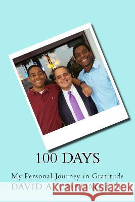 100 Days: My Personal Journey in Gratitude David a. Chaumette 9781539435457 Createspace Independent Publishing Platform - książka