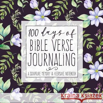 100 Days of Bible Verse Journaling: A Scripture Memory & Keepsake Notebook Shalana Frisby   9781947209787 123 Journal It Publishing - książka