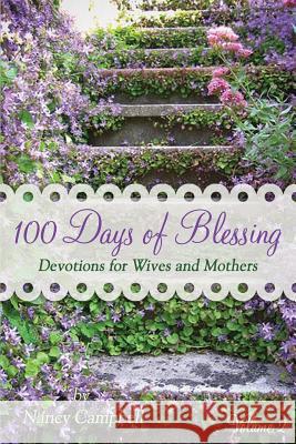 100 Days of Blessing - Volume 2: Devotions for Wives and Mothers Nancy Campbell 9781938945014 Prescott Publishing - książka