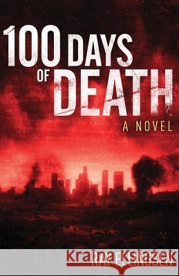 100 Days of Death Ray Ellingsen 9781508929215 Createspace - książka