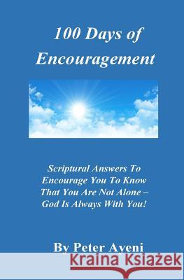 100 Days of Encouragement Peter Ayeni 9781511626637 Createspace - książka