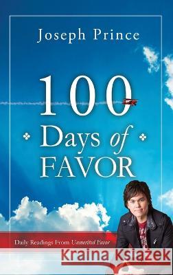 100 Days of Favor: Daily Readings From Unmerited Favor Joseph Prince 9781636412306 Charisma House - książka