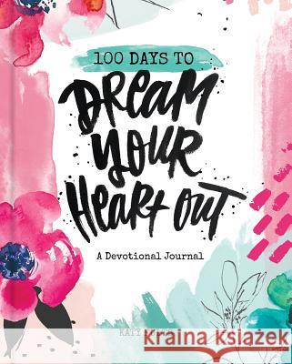 100 Days to Dream Your Heart Out Katy Fults 9781644544396 Dayspring - książka