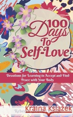 100 Days to Self-Love Rebecca Glensk 9781087945231 Rebecca Glenski Coppage - książka