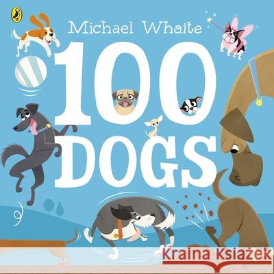 100 Dogs Whaite Michael 9780241347812 Penguin Random House Children's UK - książka