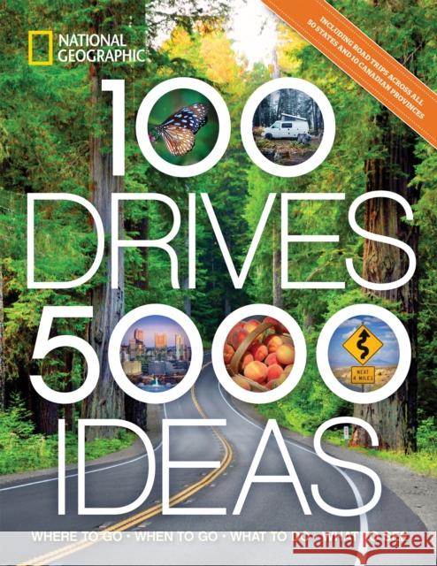 100 Drives, 5,000 Ideas: Where to Go, When to Go, What to Do, What to See Joe Yogerst 9781426220906 National Geographic Society - książka