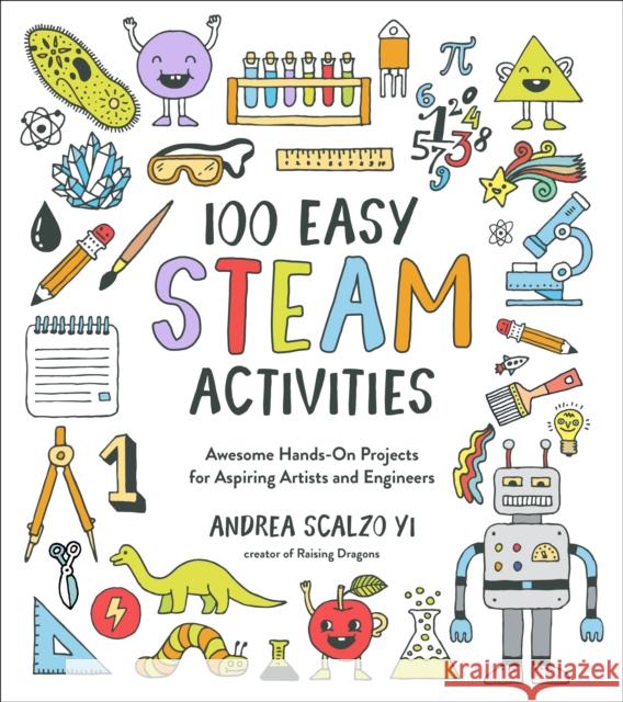 100 Easy STEAM Activities: Awesome Hands-On Projects for Aspiring Artists and Engineers Andrea Scalzo Yi 9781624148927 Page Street Kids - książka