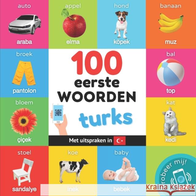 100 eerste woorden in het turks: Tweetalig fotoboek for kinderen: nederlands / turks met uitspraken Yukismart   9782384121052 Yukibooks - książka