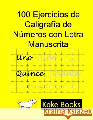 100 Ejercicios de Caligrafía de Números con Letra Manuscrita: Coke Books Tenorio García, Erik, Zamora Sánchez, Ana Karina 9798725658217 Independently Published - książka