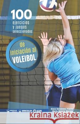 100 ejercicios y juegos seleccionados de iniciación al voleibol Repullo Moreno, María 9788418486289 Wanceulen Editorial - książka