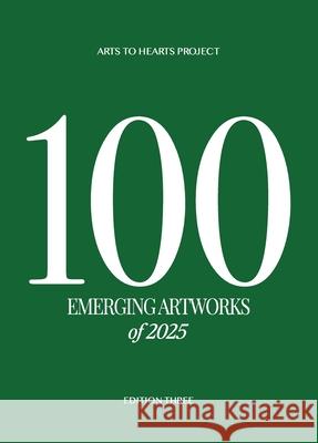 100 Emerging Artworks: 2025 Edition: A yearly publication showcasing the top 100 emerging Artworks produced by artists from all over the world Charuka Arora Khan                                     Asbah Gull 9788198989109 Charuka Arora Studio - książka
