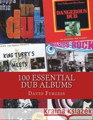 100 Essential Dub Albums David Furgess 9781499559378 Createspace - książka