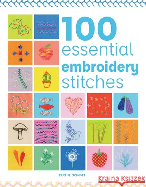 100 Essential Embroidery Stitches Susie Johns 9781784946500 GMC Publications - książka