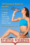 100 Essential Steps For Healthy Living Coldwell, Angela 9781419685835 Booksurge Publishing