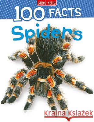 100 Facts Spiders Camilla de la Bedoyere 9781789893915 Miles Kelly Publishing Ltd - książka