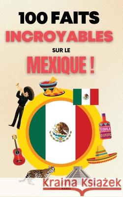 100 Faits Incroyables sur le Mexique Terres Rares 9783696866280 Creafe Publishing - książka