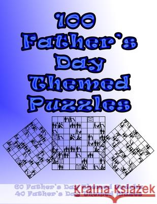 100 Father's Day Themed Puzzles: Celebrate The Father's Day Holiday By Doing FUN Puzzles! LARGE PRINT, 60 Father's Day Themed Sudoku Puzzles, PLUS 40 On Target Puzzles 9781698823591 Independently Published - książka