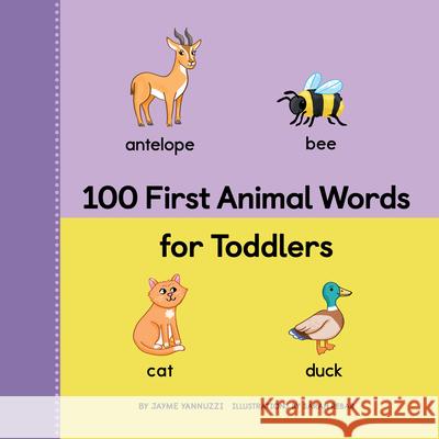 100 First Animal Words for Toddlers Jayme Yannuzzi Sarah Rebar 9781638783879 Rockridge Press - książka