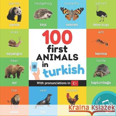 100 first animals in turkish: Bilingual picture book for kids: english / turkish with pronunciations Yukismart   9782384121656 Yukibooks - książka