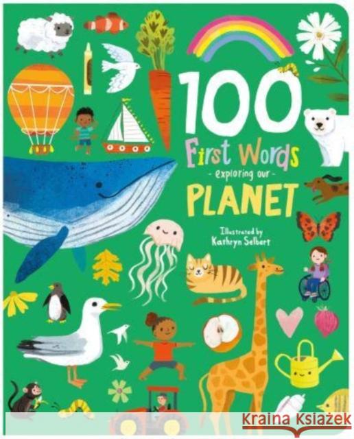 100 First Words Exploring Our Planet (Cased) Sweet Cherry Publishing 9781782268086 Sweet Cherry Publishing - książka