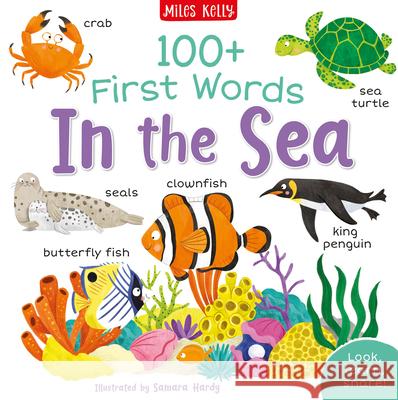 100+ First Words: In the Sea Miles Kelly 9781789895100 Miles Kelly Publishing Ltd - książka