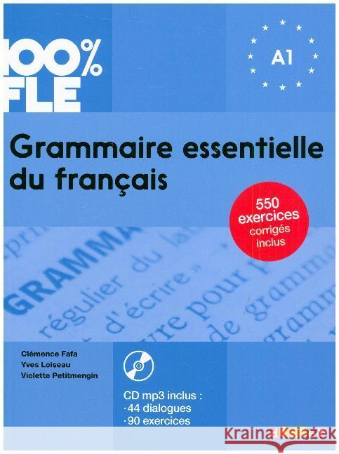 100% FLE Grammaire essentielle du francais A1 Fafa Clémence Loiseau Yves Petitmengin Violette 9782278090945 Didier - książka