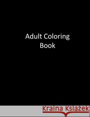 100 Flowers Adult Coloring Books, Flower Coloring Books, Adult Colouring Books 9781945260599 Walter Bailey - książka