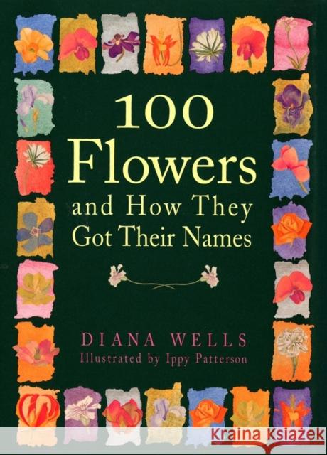 100 Flowers and How They Got Their Names Diana Wells Ippy Patterson 9781616206826 Algonquin Books - książka