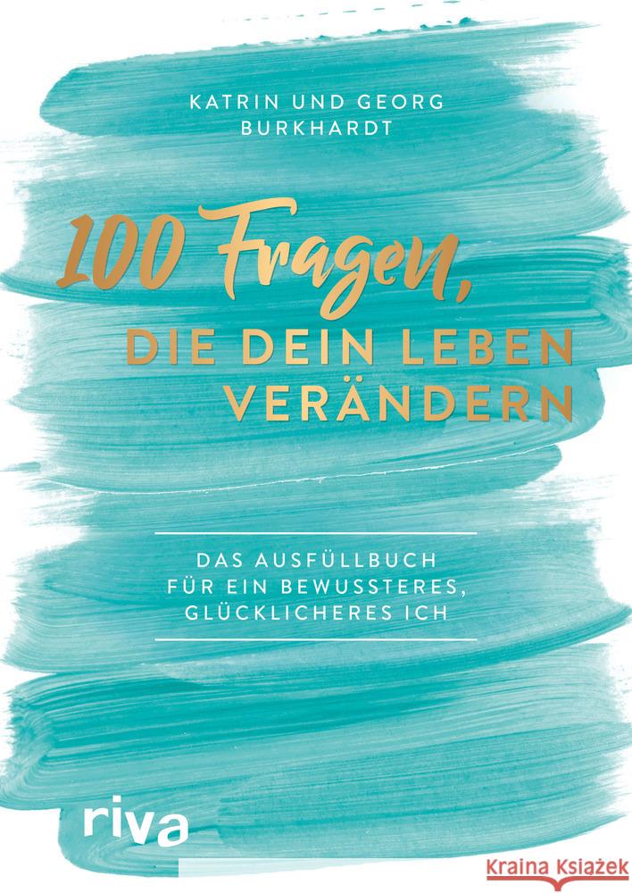 100 Fragen, die dein Leben verändern Burkhardt, Georg; Burkhardt, Katrin 9783742315236 riva Verlag - książka