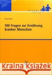 100 Fragen zur Ernährung kranker Menschen Martin, Elvira   9783899934496 Schlütersche - książka