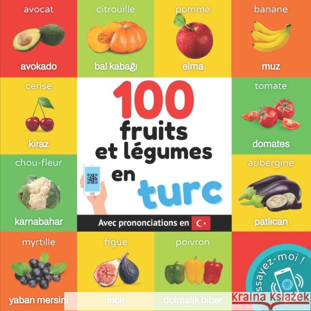100 fruits et legumes en turc: Imagier bilingue pour enfants: francais / turc avec prononciations Yukismart   9782384128976 Yukibooks - książka