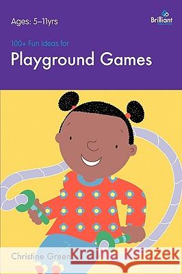 100+ Fun Ideas for Playground Games Christine Green 9781905780402  - książka