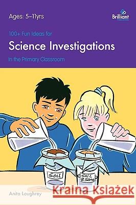 100+ Fun Ideas for Science Investigations in the Primary Classroom Loughrey, Anita 9781905780358  - książka