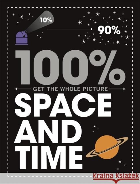 100% Get the Whole Picture: Space and Time Paul Mason 9781526308580 Hachette Children's Group - książka