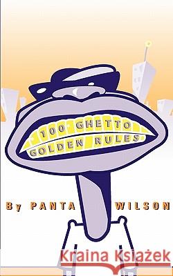 100 Ghetto Golden Rules Panta A. Wilson James Paul 9780984532001 Circle of Entertainment - książka