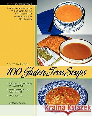 100 Gluten Free Soups: The Gracious Table -- Soups by Carol Carol Tansey 9780969673811 Cartan - książka