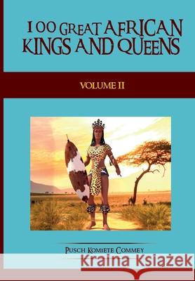100 Great African Kings and Queens - Volume Two: The Second Testament Pusch Komiete Commey 9798487470928 Independently Published - książka