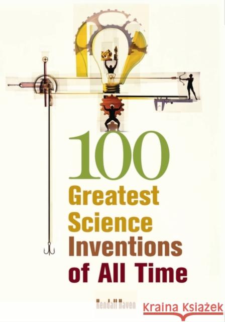 100 Greatest Science Inventions of All Time Kendall Haven 9781591582649 Libraries Unlimited - książka