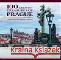 100 Greatest Treasures of Prague kolektiv autorů 9788025514559 Rebo - książka