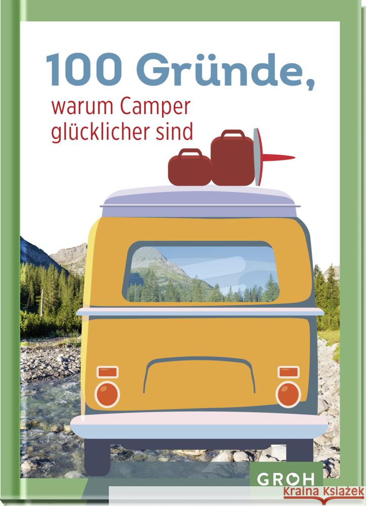 100 Gründe, warum Camper glücklicher sind Groh Verlag 9783848501144 Groh Verlag - książka