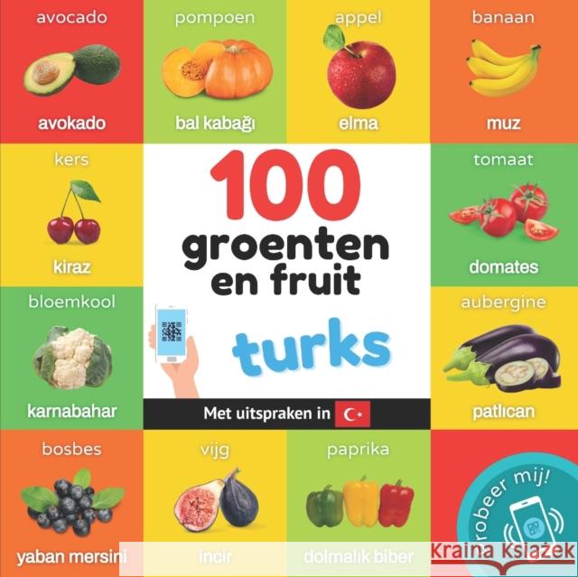 100 groenten en fruit in turks: Tweetalig fotoboek for kinderen: nederlands / turks met uitspraken Yukismart   9782384129652 Yukibooks - książka
