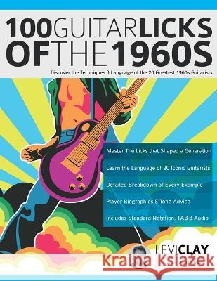 100 Guitar Licks of the 1960s Levi Clay Joseph Alexander Tim Pettingale 9781789333992 WWW.Fundamental-Changes.com - książka