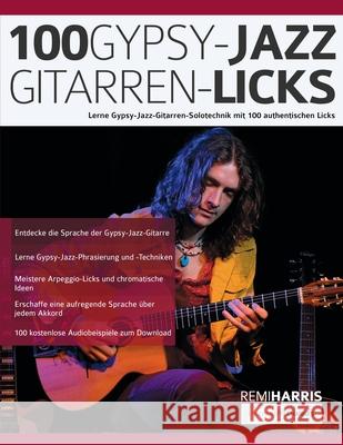 100 Gypsy-Jazz-Gitarren-Licks: Lerne Gypsy-Jazz-Gitarren-Solotechnik mit 100 authentischen Licks Remi Harris Joseph Alexander Tim Pettingale 9781789333787 WWW.Fundamental-Changes.com - książka