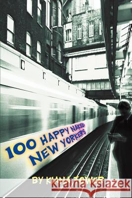 100 Happy Naked New Yorkers Kiana Tower 9780595238958 Writers Club Press - książka